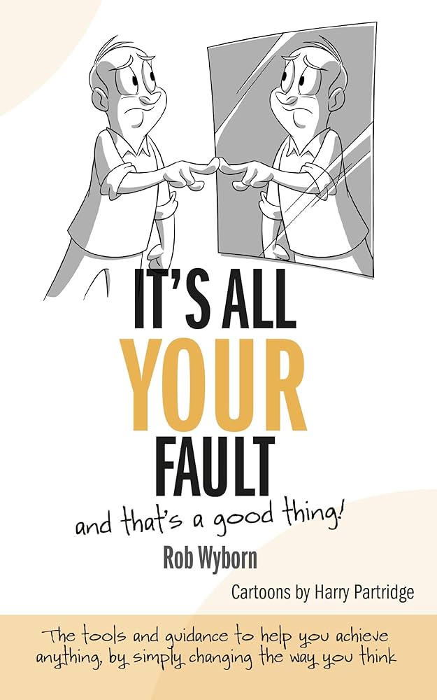 It's all your fault - a book by Rob Wyborn
