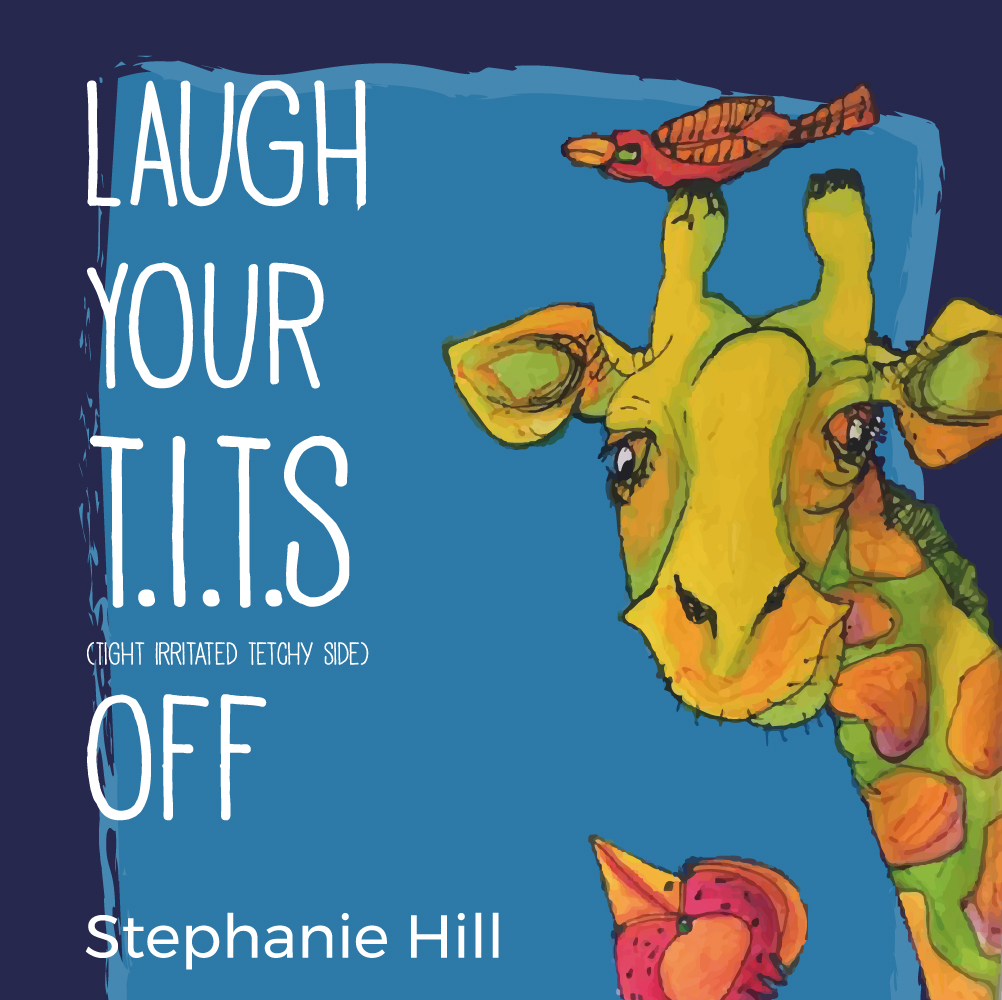 LaughYourTitsOffCover a book by Stephanie Hill - Fizziology.co.uk
